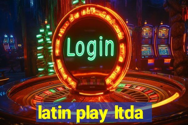 latin play ltda